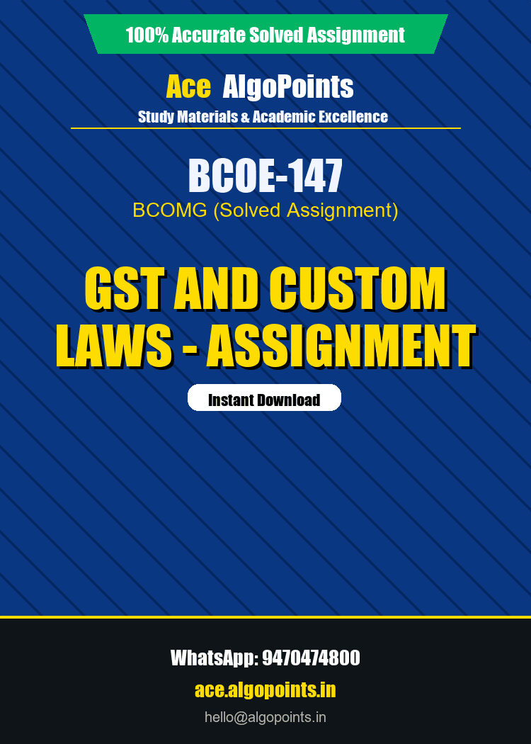 BCOE-147 - GST and Custom Laws - Assignment