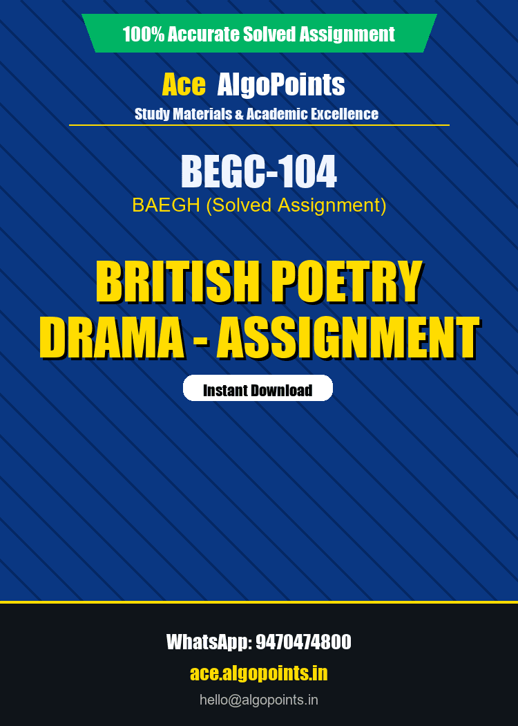 BEGC-104 - British Poetry Drama - Assignment