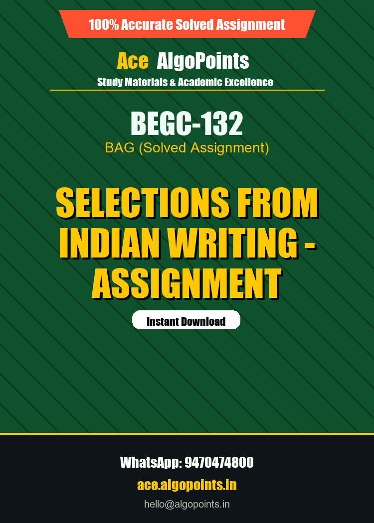 BEGC-132 - Selections from Indian Writing - Assignment