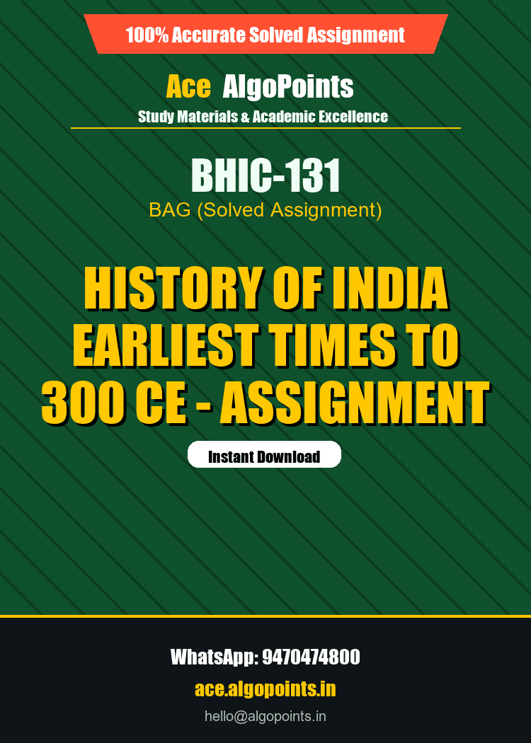 BHIC-131 - History of India Earliest Times to 300 CE - Assignment
