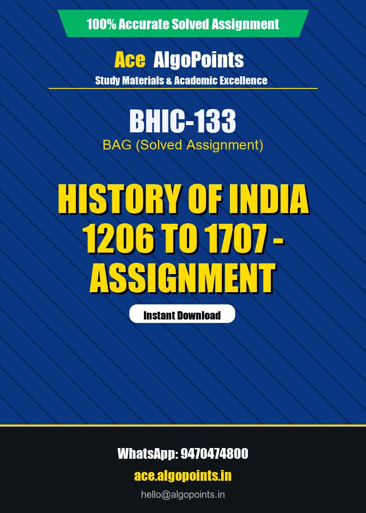 BHIC-133 - History of India 1206 to 1707 - Assignment