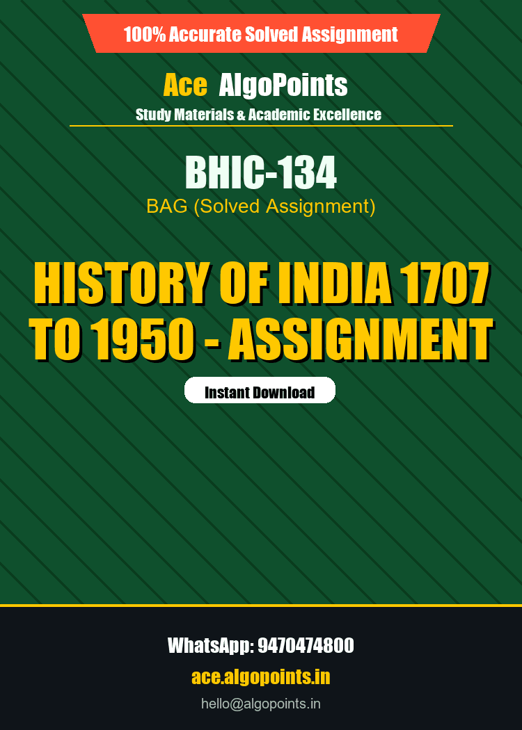 BHIC-134 - History of India 1707 to 1950 - Assignment
