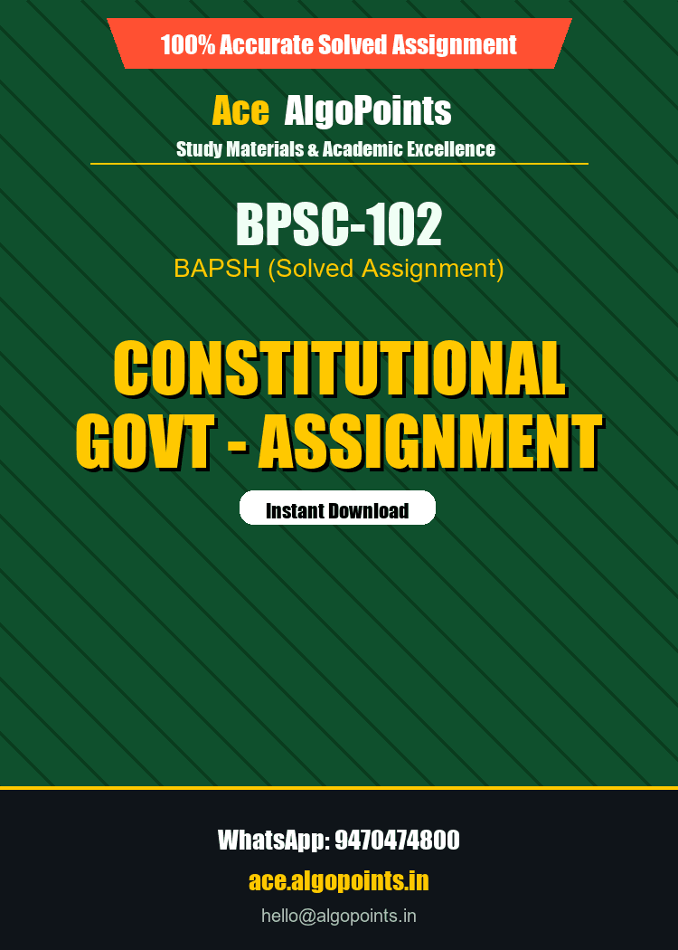 BPSC-102 - Constitutional Govt - Assignment
