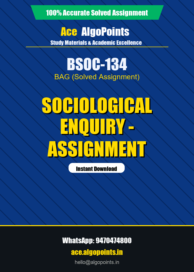 BSOC-134 - Sociological Enquiry - Assignment