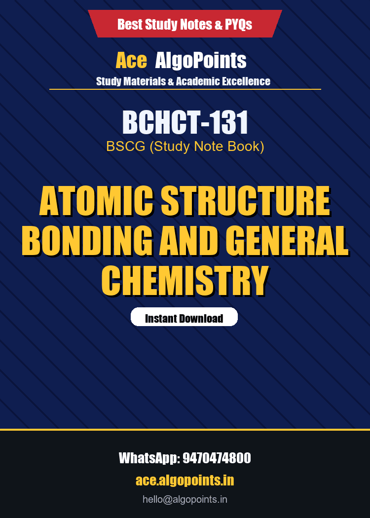 BCHCT-131 - Atomic Structure Bonding and General Chemistry