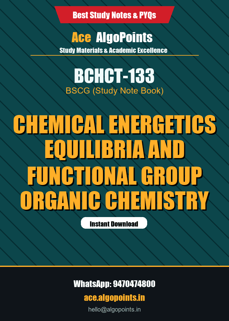 BCHCT-133 - Chemical Energetics Equilibria and Functional Group Organic Chemistry